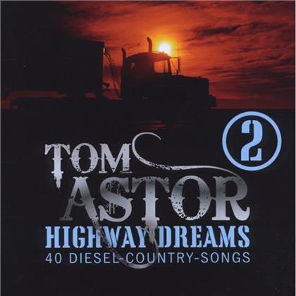 Tom Astor - Highway Dreams 2 (2 CDs)