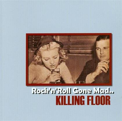 Killing Floor - Rock N Roll Gone Mad