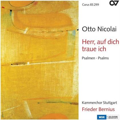 Bernius Frieder / Kammerchor Stuttgart & Otto Nicolai (1810-1849) - Herr, Auf Dich Traue Ich - Psalmen