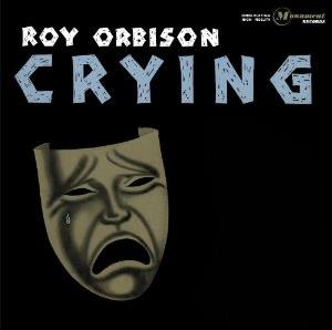 Roy Orbison - Crying - Limited Papersleeve (Version Remasterisée)