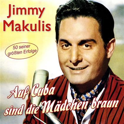 Jimmy Makulis - Auf Cuba Sind Die Mädchen Braun (2 CD)