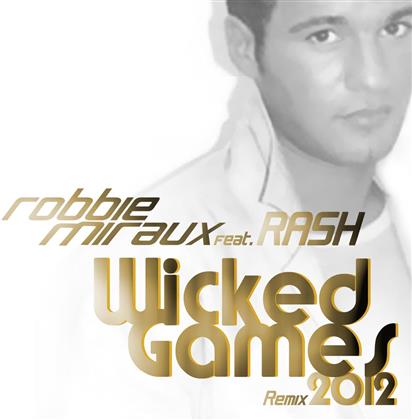 Robbie Feat. Rash Miraux - Wicked Games 2012