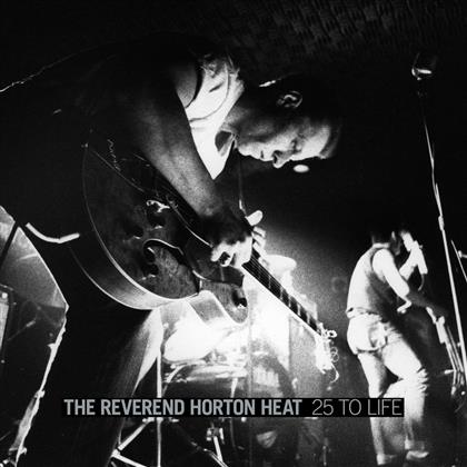 Reverend Horton Heat - 25 To Life (2 CDs + DVD)