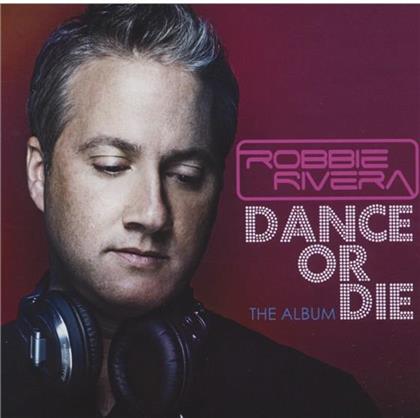 Robbie Rivera - Dance Or Die
