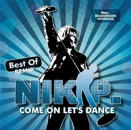 Nik P. - Come On Let's Dance - Best Of
