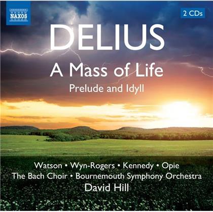 Hill David / Bournemouth Symphony Orch. & Frederick Delius (1862-1934) - A Mass Of Life / Preludes And Idyll (2 CD)