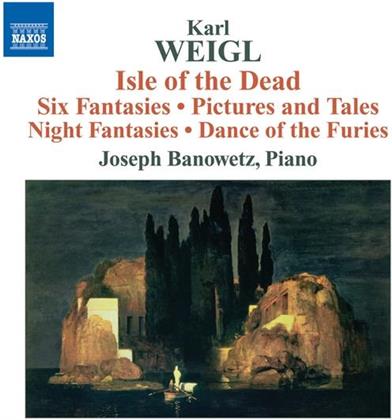 Joseph Banowetz & Karl Weigl (1881-1949) - Isle Of The Dead / Fantasies / +