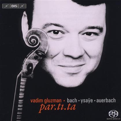 Vadim Gluzman & Bach Johann Sebastian / Auerbach / Ysaye - Partita - Partitas & Sonaten (SACD)