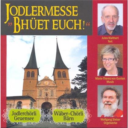 Geuensee Jodelchor / Wäber-Chörli Bern - Jodlermesse "Bhüet Euch"!