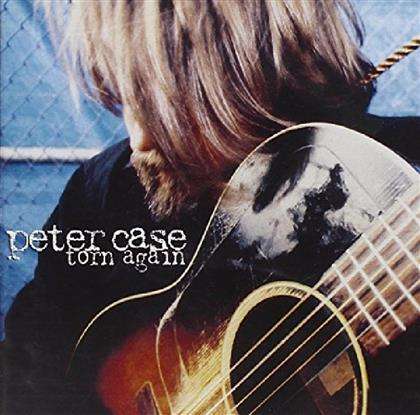 Peter Case - Torn Again