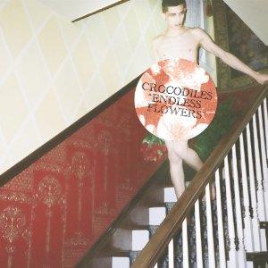 The Crocodiles - Endless Flowers - + Bonus (Japan Edition)