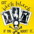 Jack Black - If You Want It