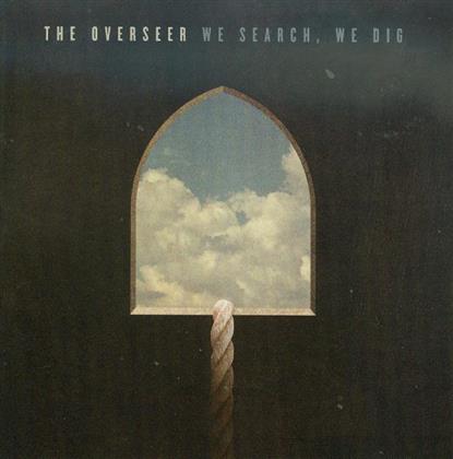 Overseer - We Search We Dig