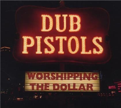 Dub Pistols - Worshipping The Dollar (Digipack)