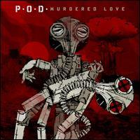 P.O.D. (Payable On Death) - Murdered Love (Japan Edition)
