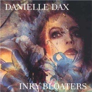 Danielle Dax - Inky Bloaters - Papersleeve + Bonus