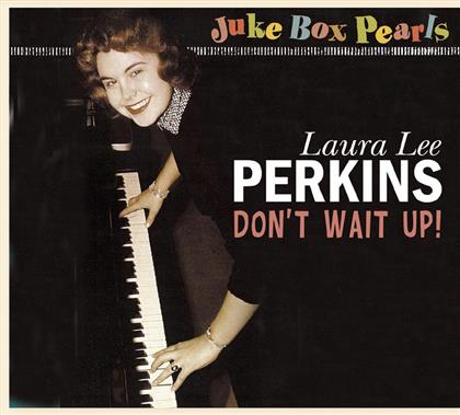 Laura Lee Perkins - Don't Walk Up - Juke Box