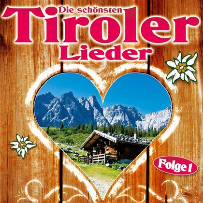Die Schönsten Tiroler Lieder - Various