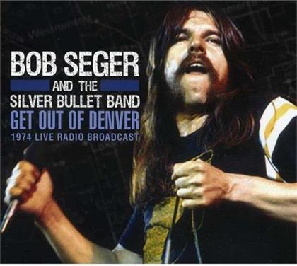 Bob Seger - Get Out Of Denver - 1974 Live Radio Broadcast