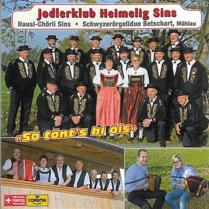 Jodlerklub Heimelig Sins - So Tönts Bi Öis