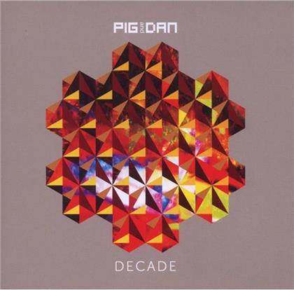 Pig & Dan - Decade