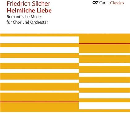 Huber Rubert / Rso Stuttgart & Friedrich Silcher - Heimliche Liebe - Romant.Mus.F.Chor&Orch
