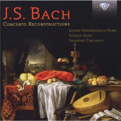 Sasso Giorgio / Insieme Strumentale Roma & Johann Sebastian Bach (1685-1750) - Concerto Reconstructions