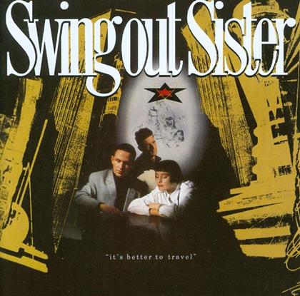 Swing Out Sister - It's Better To Travel (Neuauflage, 2 CDs)