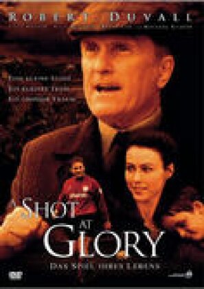 A Shot at Glory - Das Spiel ihres Lebens (2000)