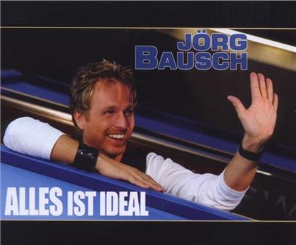 Jörg Bausch - Alles Ist Ideal