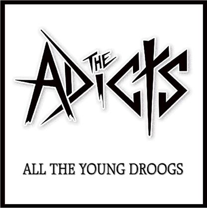 The Adicts - All The Young Droogs