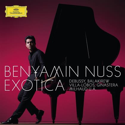 Benyamin Nuss & Debussy / Balakirew / Villa-Lobos / + - Exotica