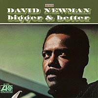 David "Fathead" Newman - Bigger & Better - 24Bit (Remastered)