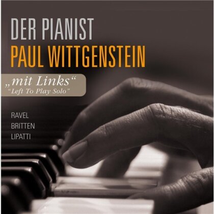Paul Wittgenstein & Ravel / Britten / Lipatti - Mit Links : Klav.Konz.Für Die Linke Hand
