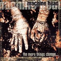 Machine Head - More Things Change - Bonus (Japan Edition)