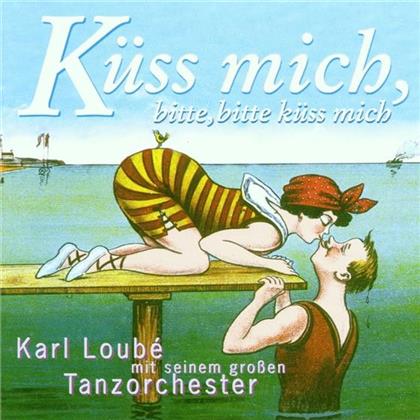 Karl Loube - Küss Mich, Bitte, Bitte Küss
