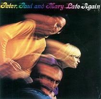 Peter Paul & Mary - Late Again - Papersleeve