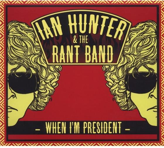 Ian Hunter - When I'm President