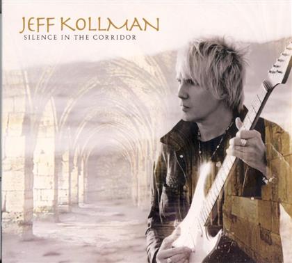 Jeff Kollman - Silence In The Corridor