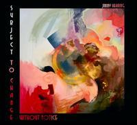 Jimmy Herring - Subject To Change Without Notice