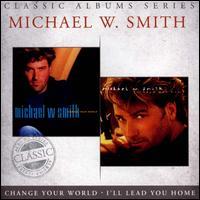 Michael W. Smith - Classic Albums Series: I'll Lead You Hom (2 CDs)