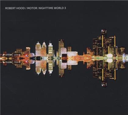 Robert Hood - Motor: Nighttime World 3
