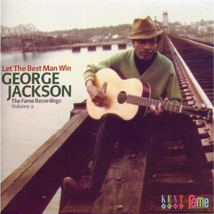 George Jackson - Let The Best Man Win: Fame Recordings 2