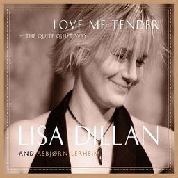 Lisa Dillan - Love Me Tender