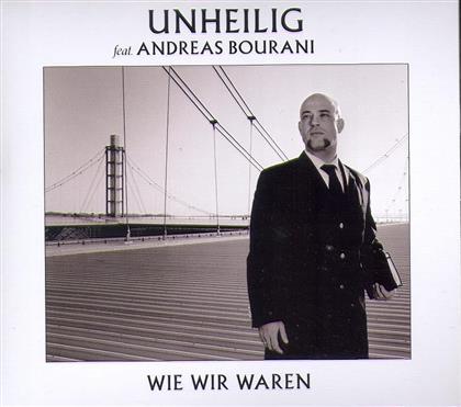 Unheilig & Andreas Bouran - Wie Wir Waren (Deluxe Edition)