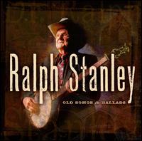 Ralph Stanley - Old Songs & Ballads 1