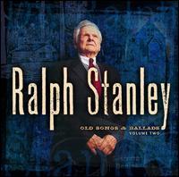 Ralph Stanley - Old Songs & Ballads 2
