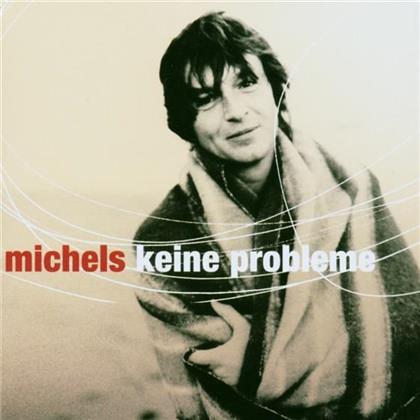 Michels - Keine Probleme