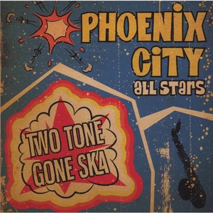 Phoenix City All-Stars - Two Tone Gone Ska