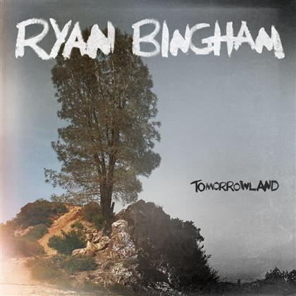 Ryan Bingham - Tomorrowland